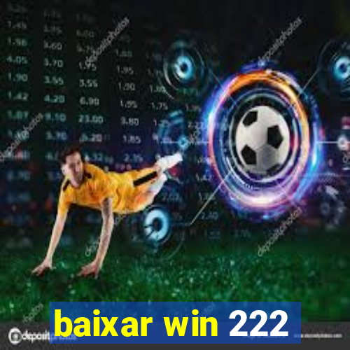 baixar win 222